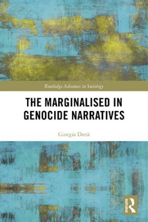 The Marginalised in Genocide Narratives Revisiting Genocide Narratives and Reconciliation Initiatives