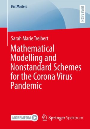 Mathematical Modelling and Nonstandard Schemes for the Corona Virus Pandemic