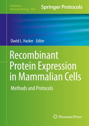 Recombinant Protein Expression in Mammalian Cells Methods and Protocols