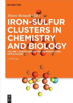 Iron Sulfur Clusters in Chemistry and Biology Volume 1 Characterization Properties and Applications