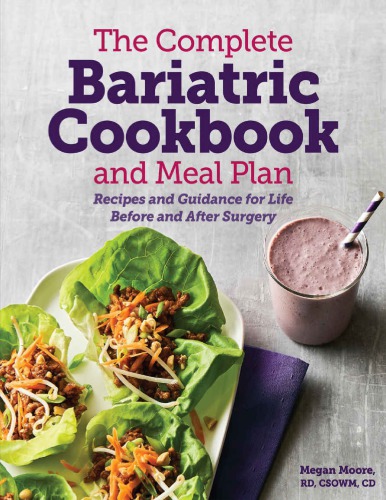 The Complete Bariatric Cookbook and Meal Plan Recipes and Guidance for Life Before and After Surgery