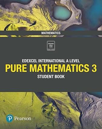 Edexcel International A Level Mathematics Pure Mathematics 3 Student Book